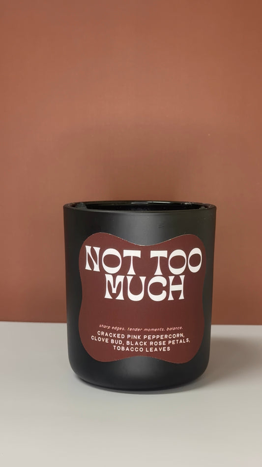 NOT TOO MUCH | Rose Tobacco