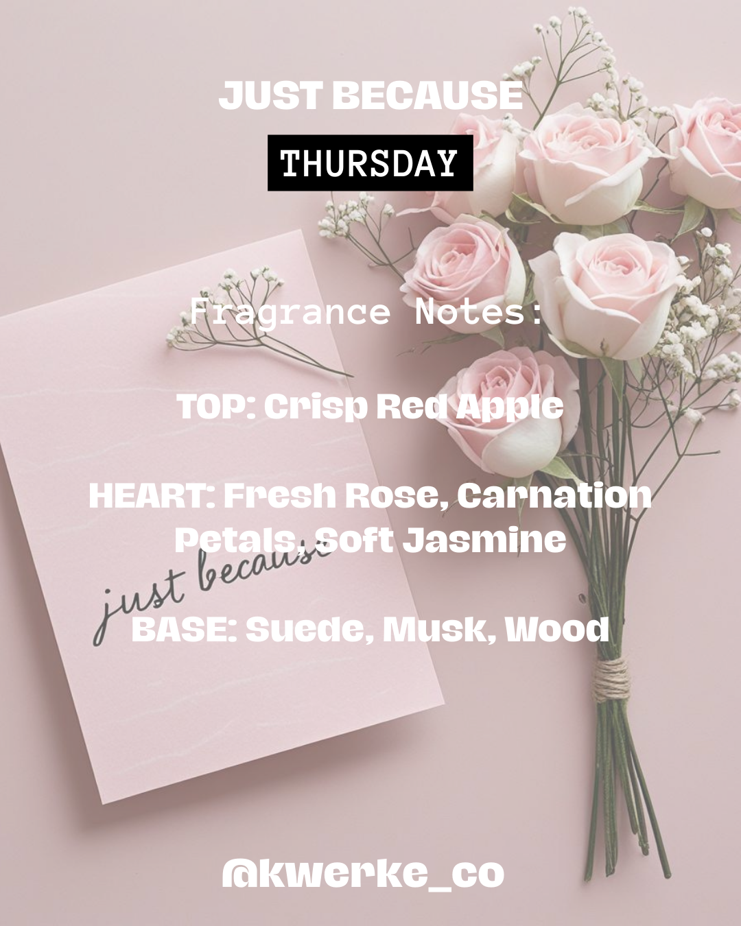 JUST BECAUSE - Thursday | Floral | Musk