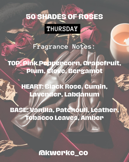 50 SHADES OF ROSES - Thursday | Floral | Spicy