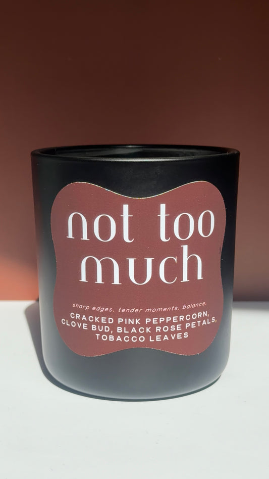 Not Too Much | Rose Tobacco